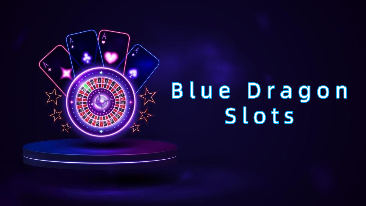 Blue Dragon Slots پاکستان